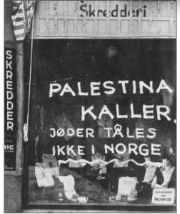 1942 graffiti on a Jewish shop that reads, "Palestine calls, Jews not tolerated in Norway".